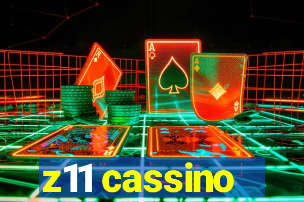 z11 cassino